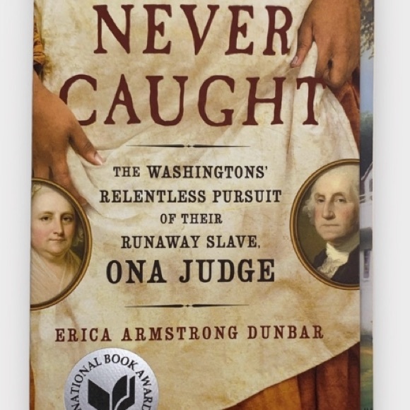 Never Caught The Washington’s Pursuit Of Their Runaway Slave Ona Judge Book - Picture 2 of 7
